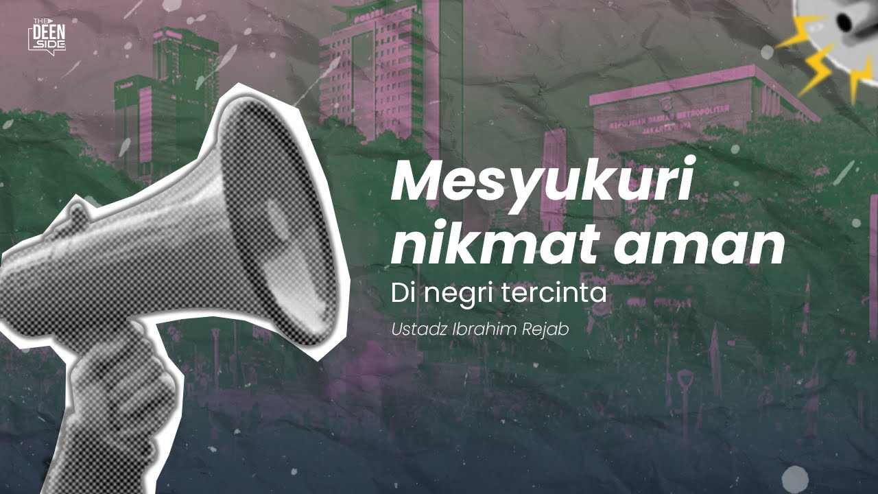 Mensyukuri Nikmat Aman - THE DEEN SIDE