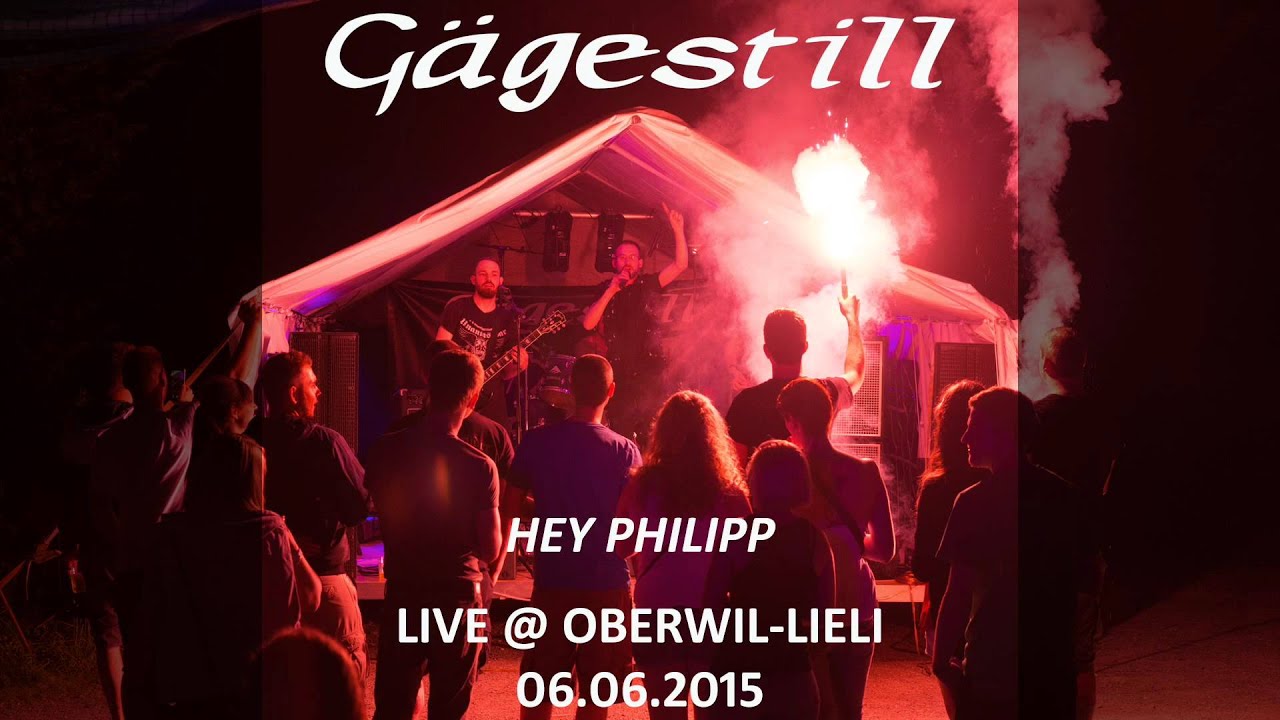 G&auml;gestill - Hey Philipp (Live @ Oberwil-Lieli, 06.06.2015)