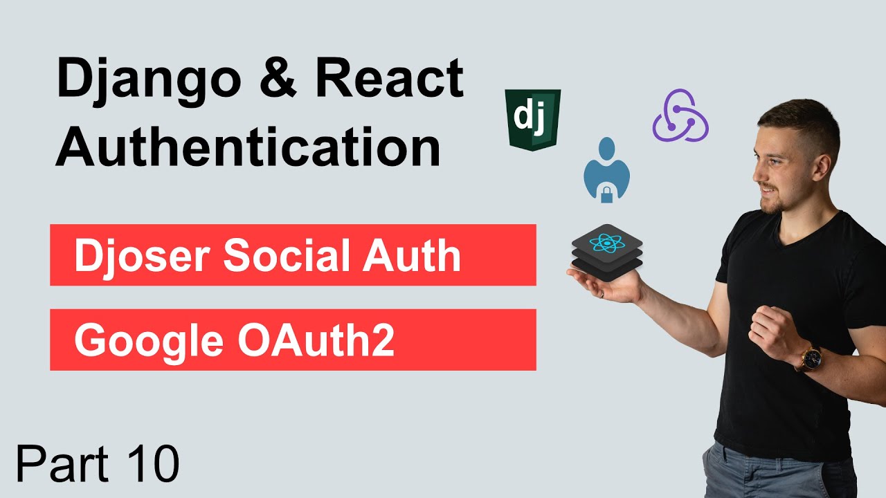 Django & React JWT Authentication Part 10 - Social Auth with Google OAuth2