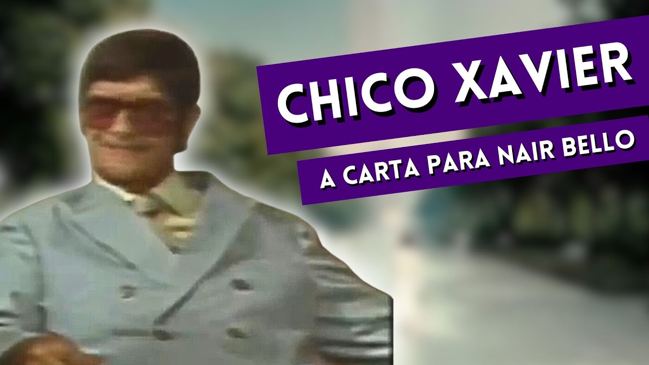 Chico Xavier e Nair Bello: a carta psicografada do filho da atriz | Especial Chico Xavier