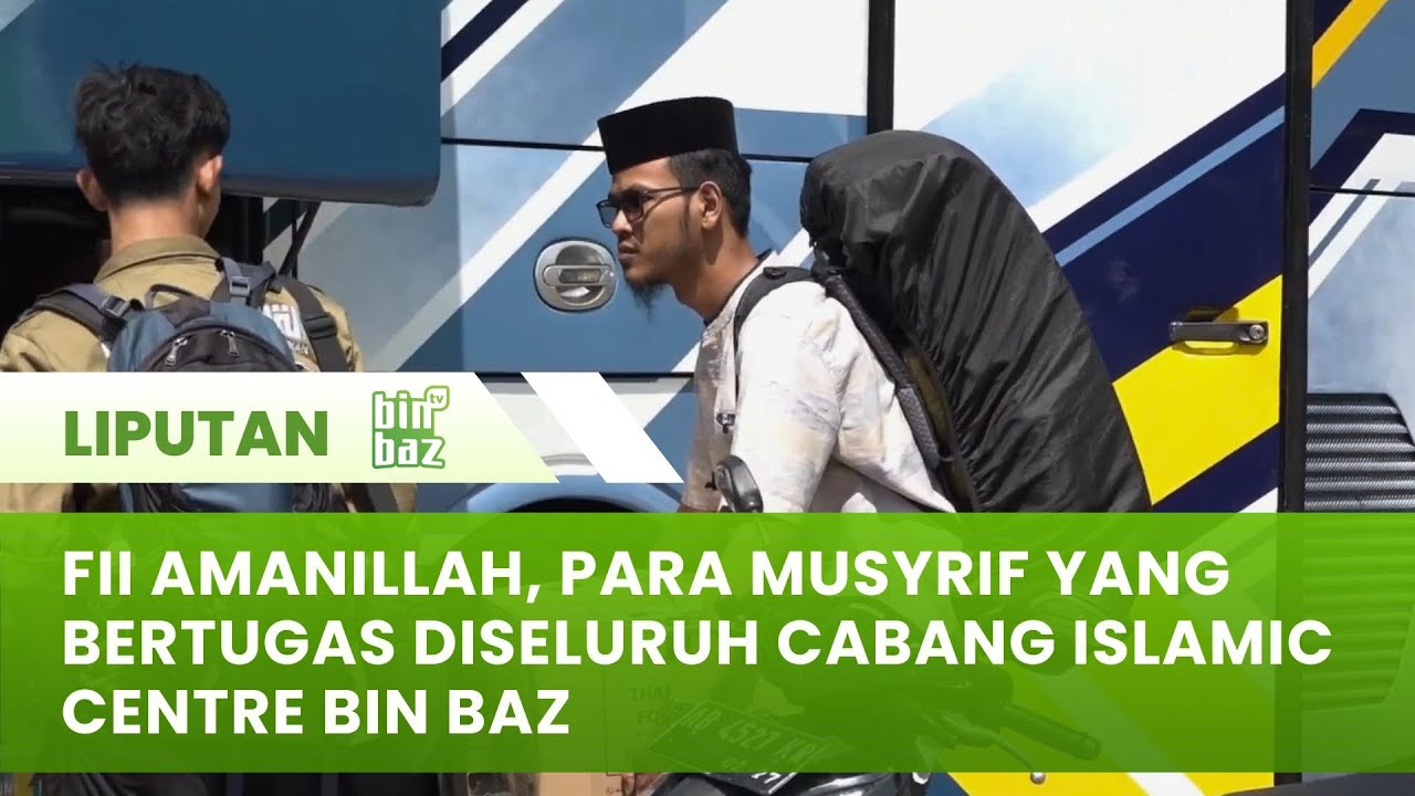 Fii Amanillah, Para Musyrif yang Bertugas Diseluruh Cabang Islamic Centre Bin Baz