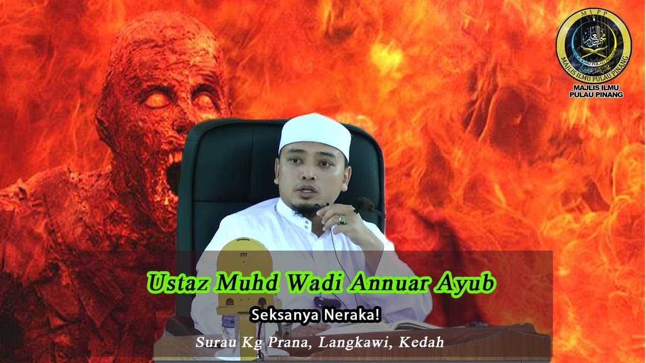 SEKSANYA NERAKA!- USTAZ MUHD WADI ANNUAR AYUB