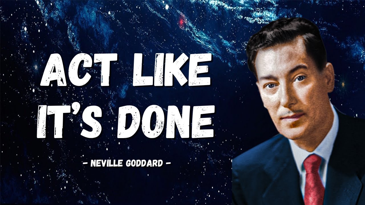 Neville Goddard - Act like you are Successful Already (Listen Everyday)