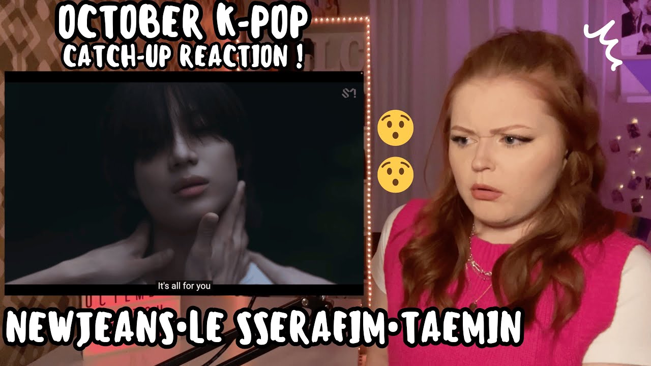October K-Pop Catchup Reaction - NewJeans, LE SSERAFIM, Taemin