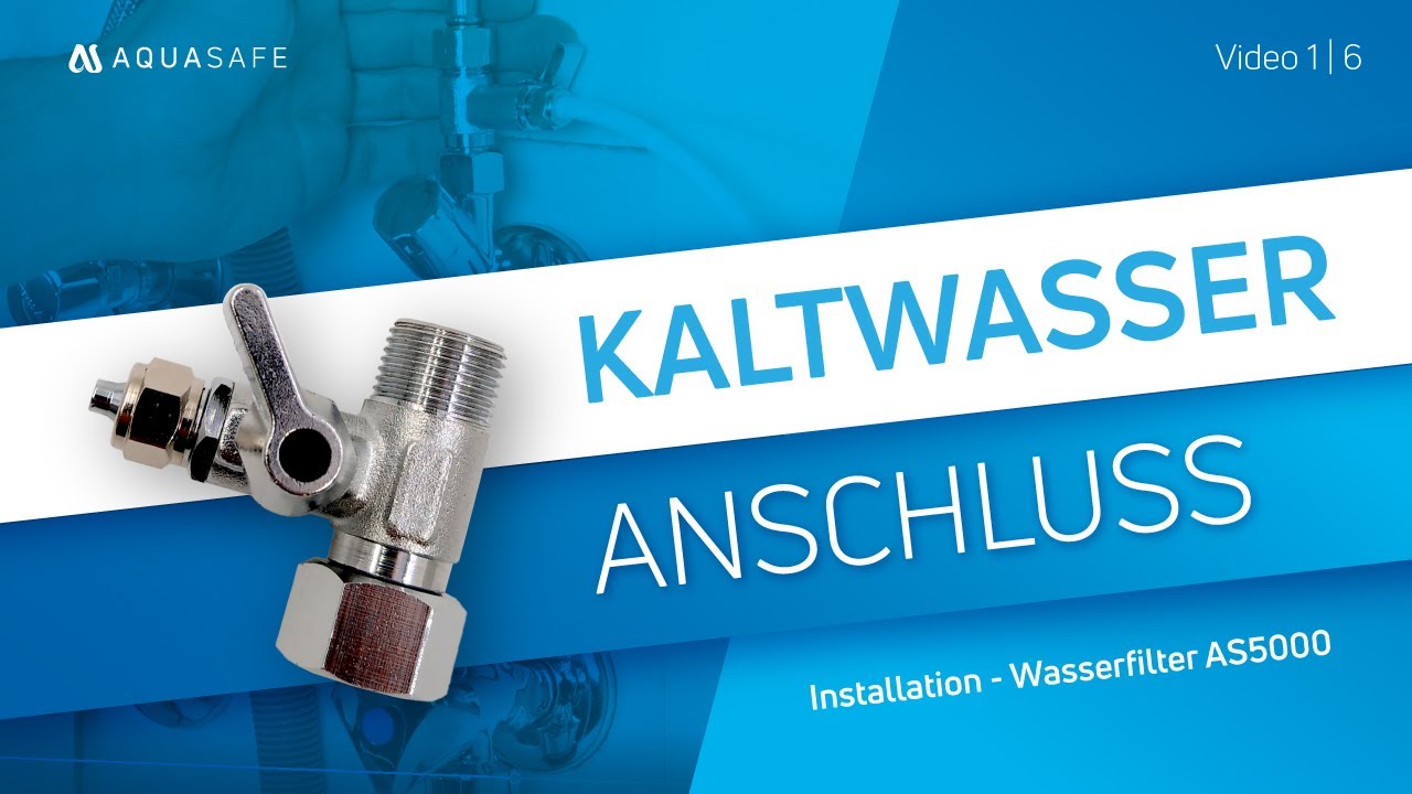 Wasserfilter einbauen installieren | Wassereingang  | Kaltwasser Anschluss - AQUASAFE [NEU]