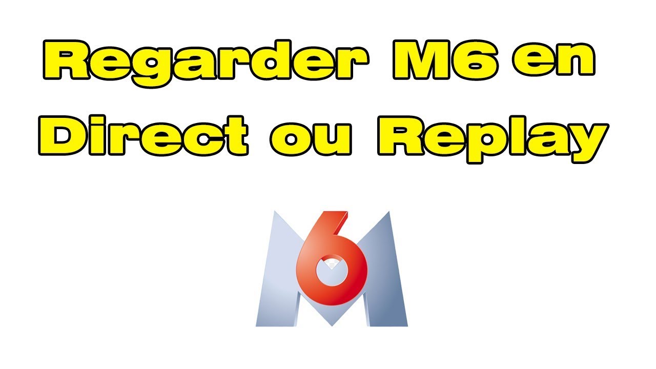 Regarder M6 en direct streaming ou replay gratuitement sur PC