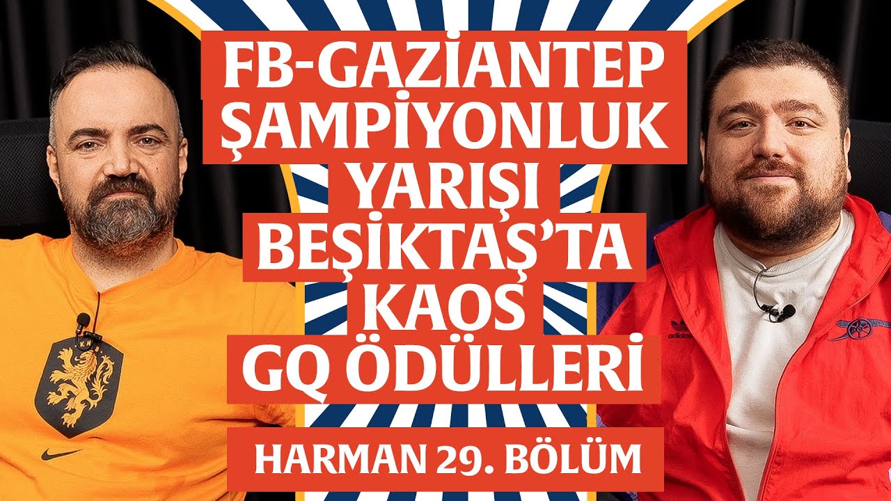 FB-Gaziantep FK, Beşiktaş’ta Kaos, GQ Ödülleri | Harman 29. Bölüm | Erman Yaşar & @HTalksYoutube