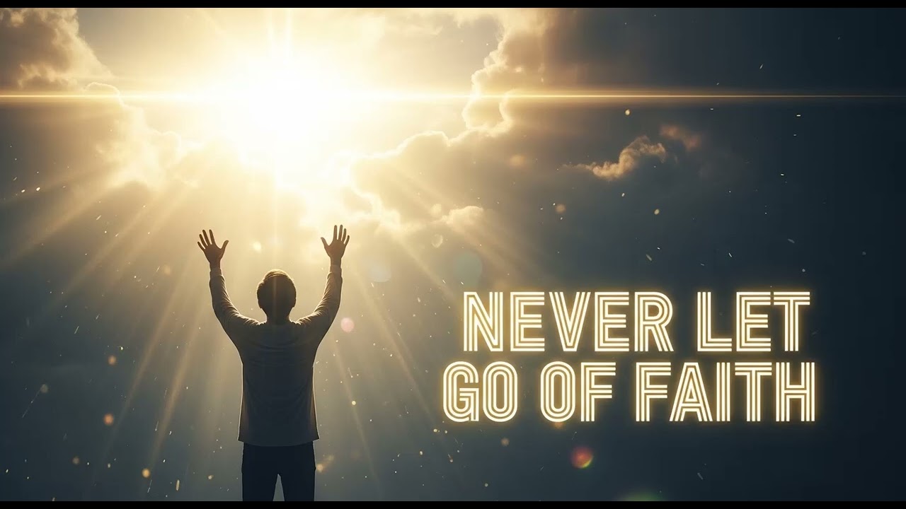 Never Let Go of Faith – Uplifting Gospel Song That Strengthens Your Spirit