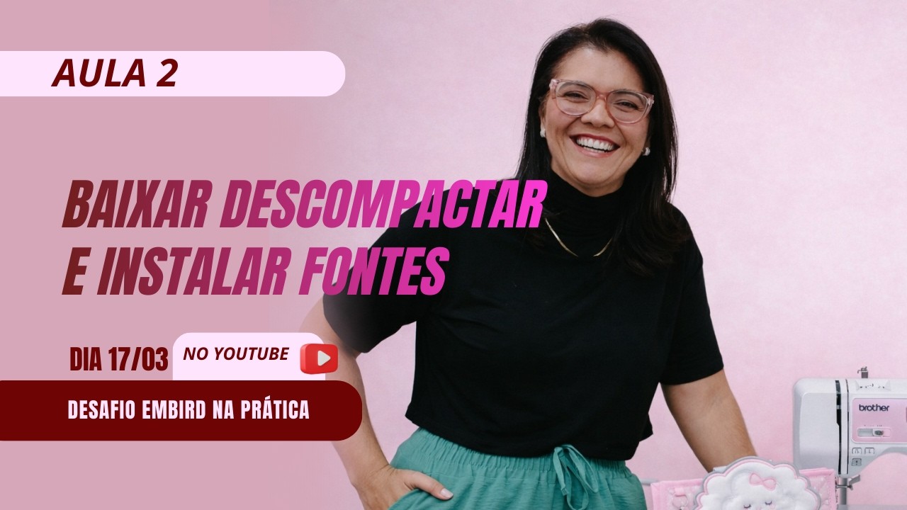 Aula 2 - Baixar Descompactar e Instalar Fontes