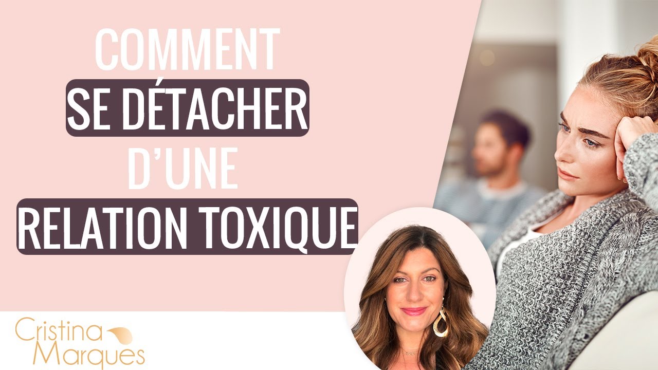Comment se détacher d'une relation toxique