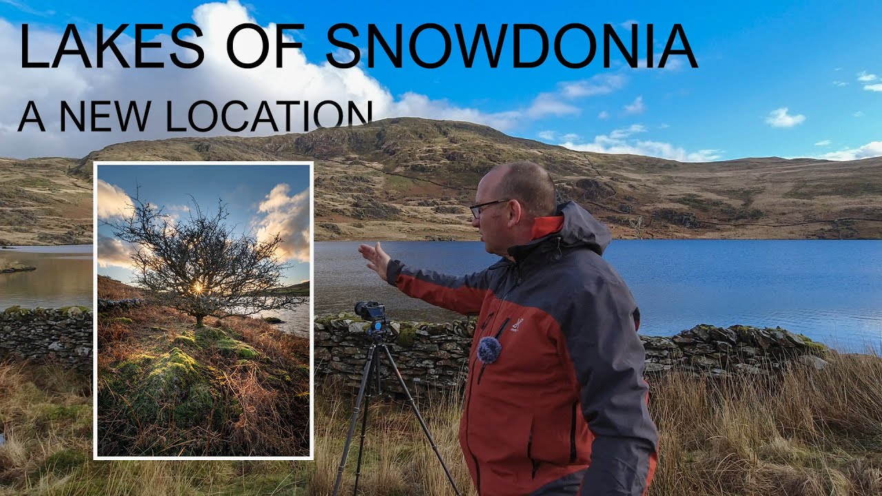LAKES OF SNOWDONIA - A NEW LOCATION - LANDSCAPE PHOTOGRAPHY