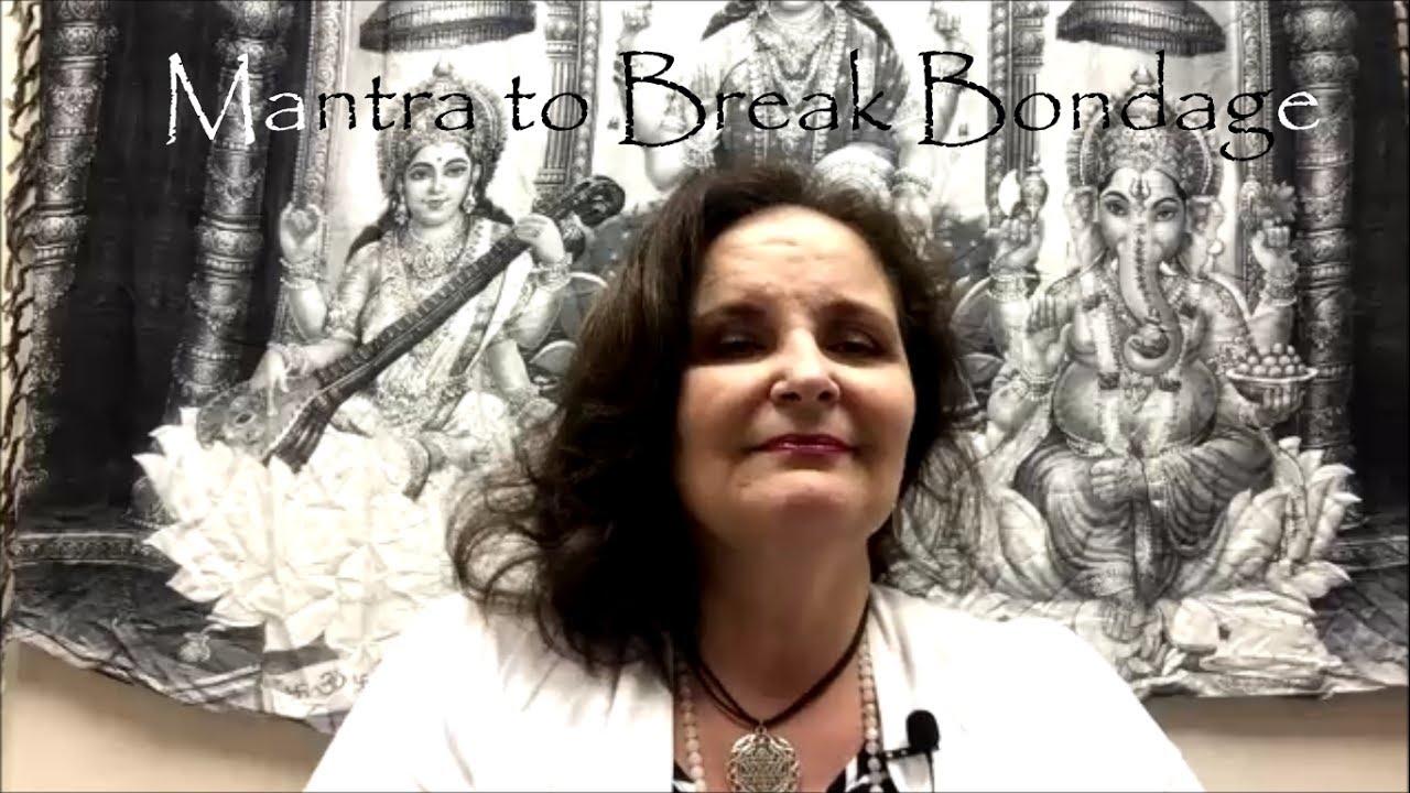 Mantra to Break Bondage