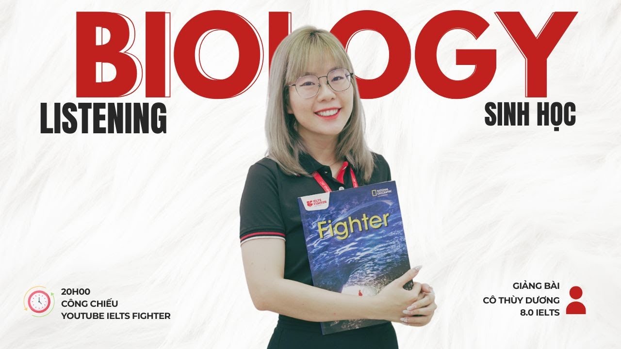 IELTS Listening chủ đề Biology - Sinh học | IELTS FIGHTER