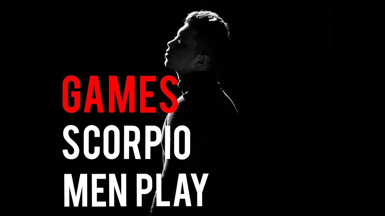 The Games Scorpio Men Play