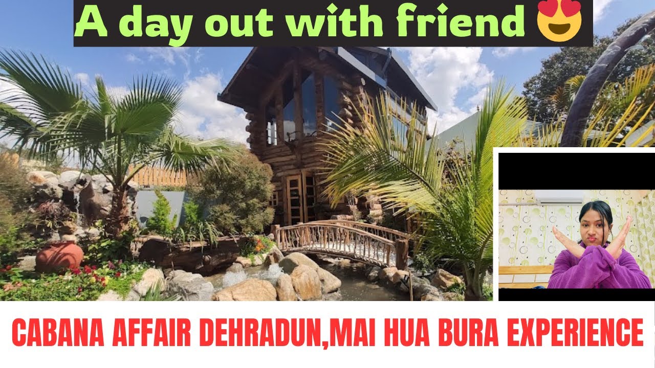 FOOD, FRIEND & FUN🙈 || CABANA AFFAIRS ||DEHRADUN || INSTAGRAM VIRAL CAFE #vlog #review  #memories