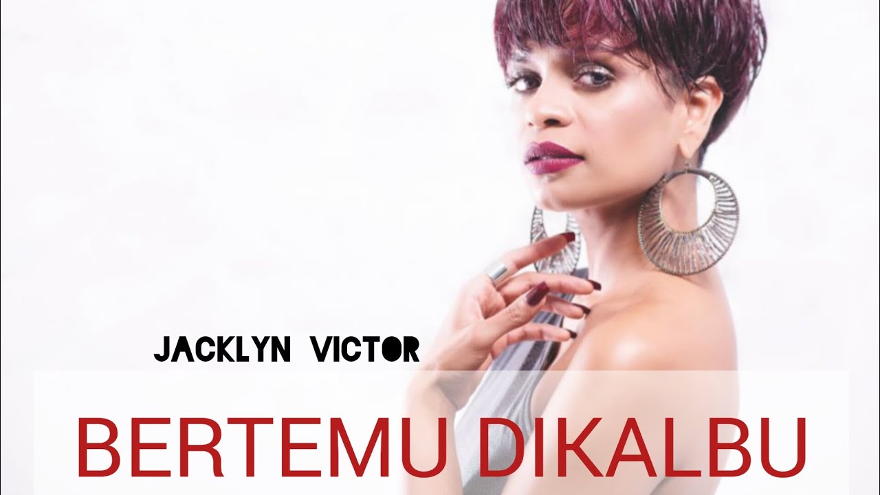 JACKLYN VICTOR - BERTEMU DIKALBU (KARAOKE VERSION)