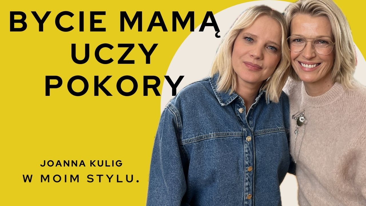Joanna Kulig wywiad W MOIM STYLU | Magda Mołek.