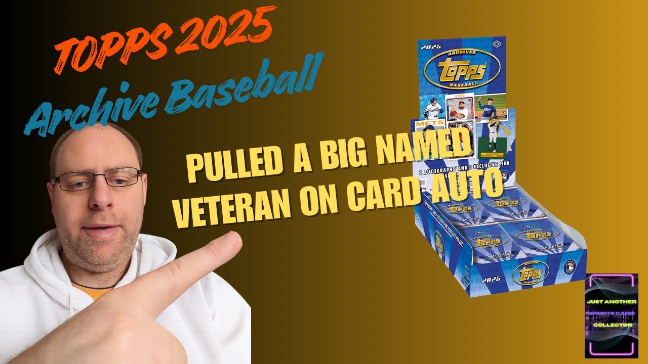 Pulled A Big Named Veteran On Card Auto - Unboxing 2025 Topps Archive Baseball Hobby Box