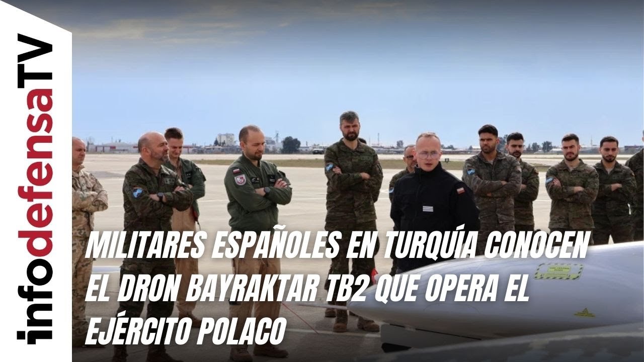 Militares españoles en Turquía conocen el dron Bayraktar TB2 que opera el Ejército polaco