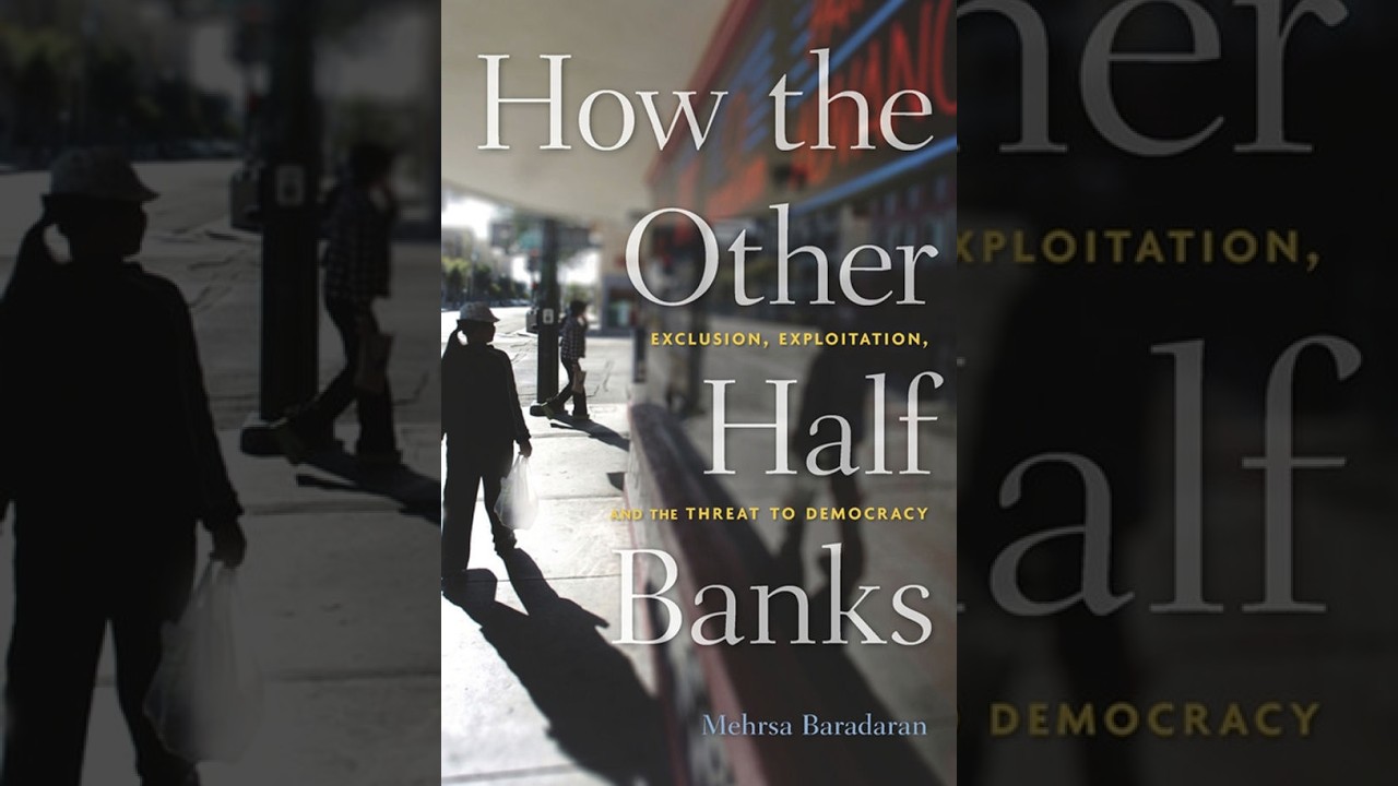 How the Other Half Banks: Exclusion, Exploitation, and the Threat to Democracy