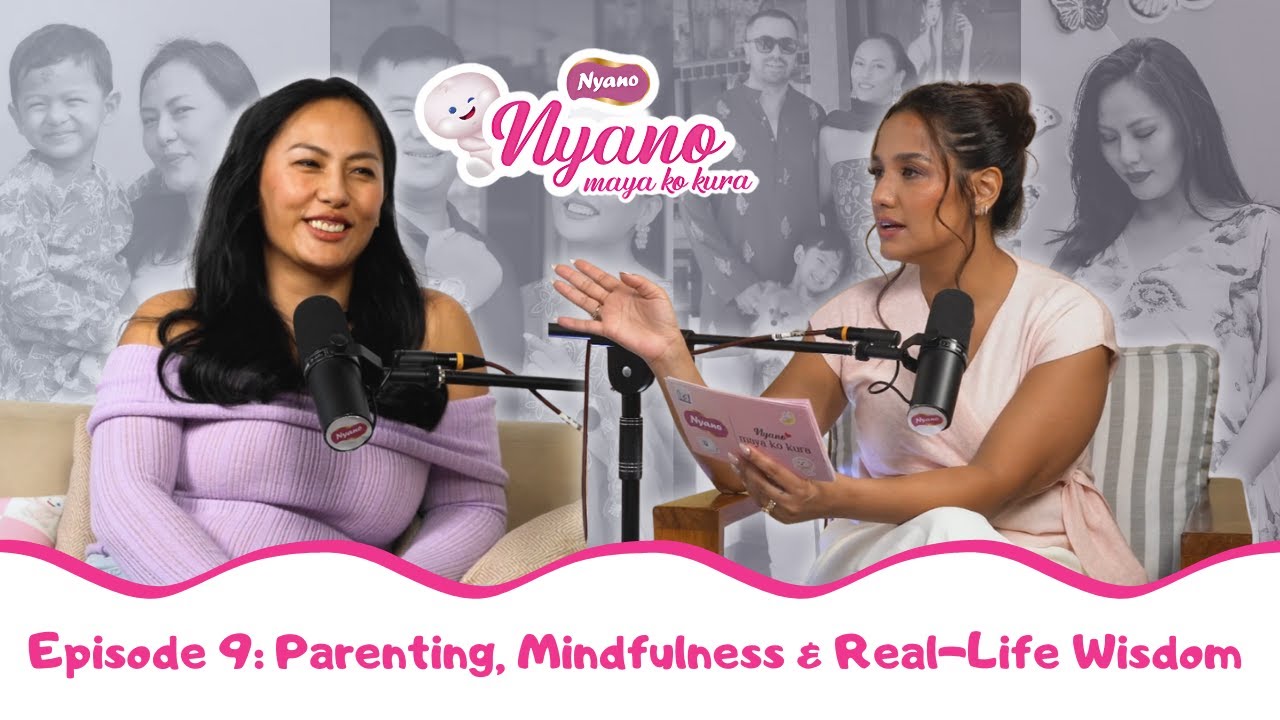 Nyano Maya Ka Kura | A podcast on Parenting | Episode 9 | Zenisha Moktan