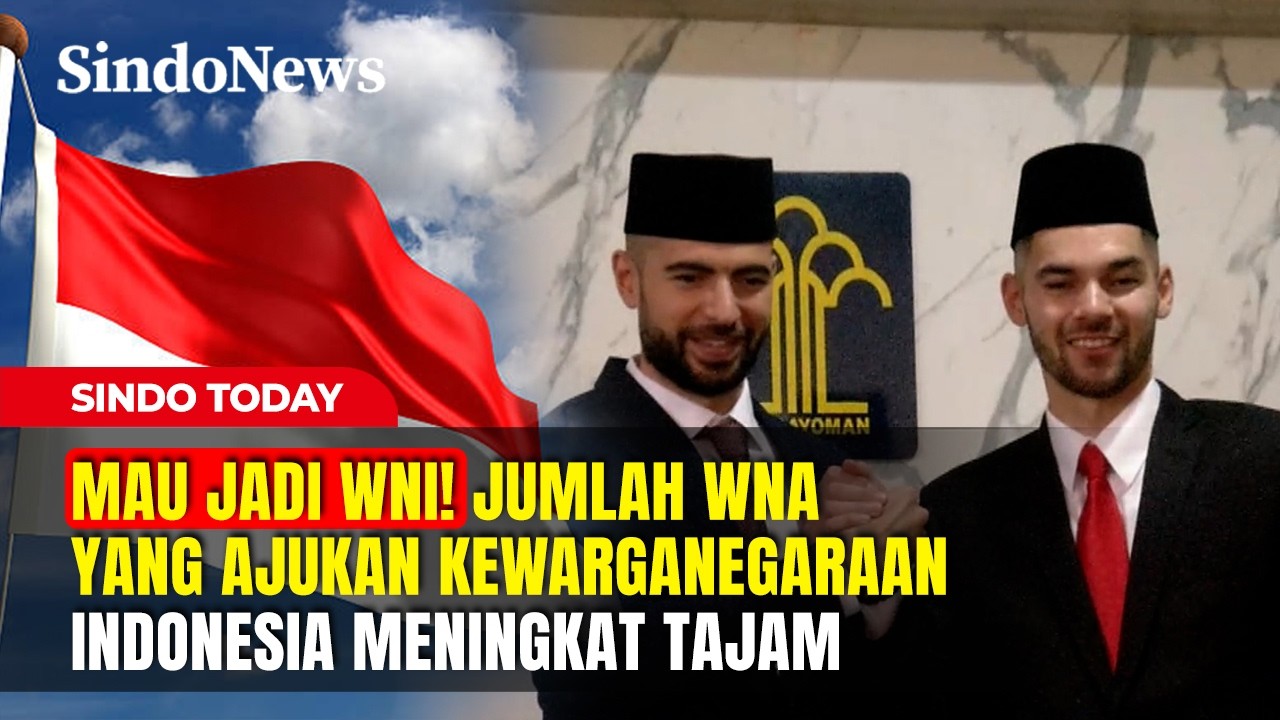 MAU JADI WNI! Jumlah WNA yang Ajukan Kewarganegaraan Indonesia Meningkat Tajam | Sindo Today | 27/02