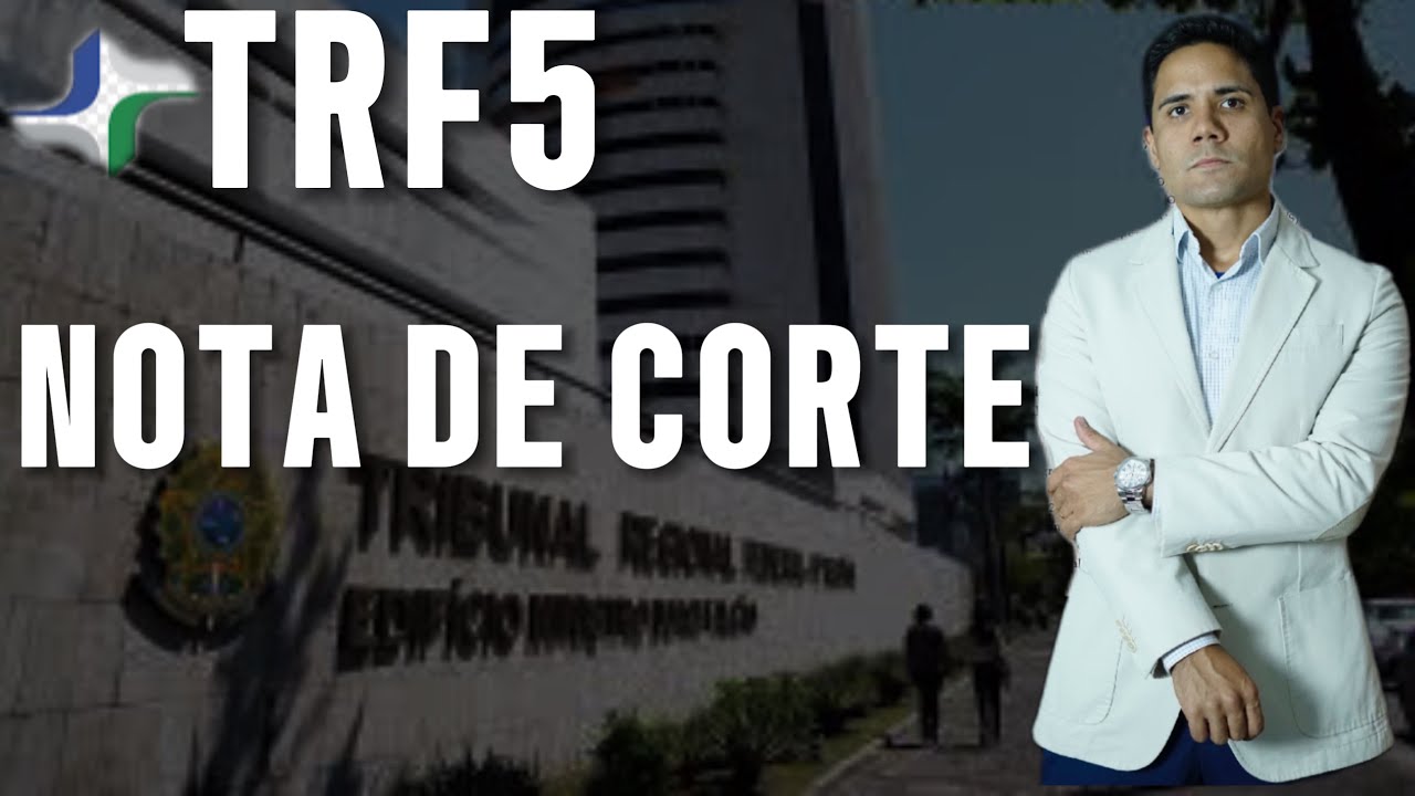 Concurso TRF5: 1ª análise de nota de corte, banca IBFC