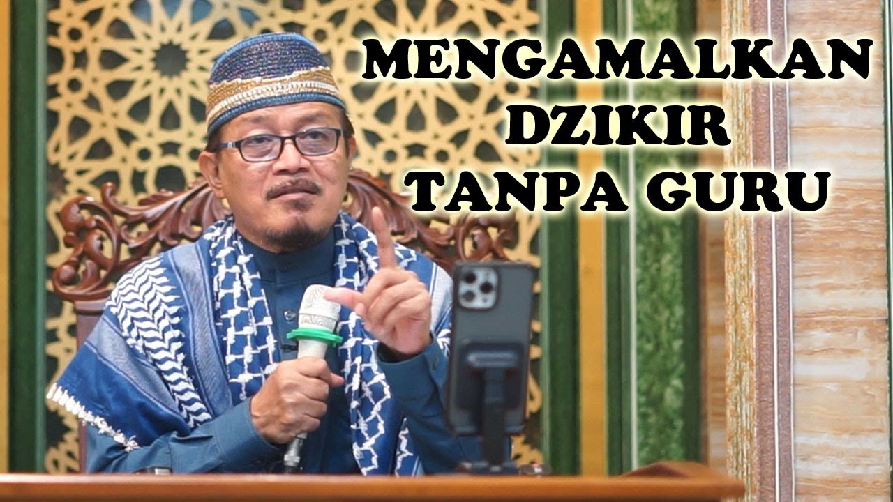 BOLEHKAH MENGAMALKAN DZIKIR TANPA TUNTUNAN GURU? : Prof Dr KH Ahmad Zahro MA al-Chafidz