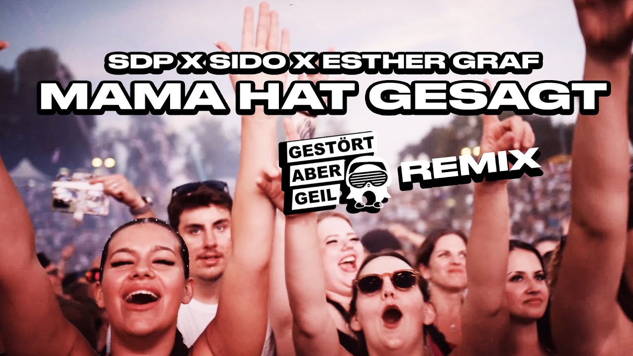 SDP x Sido x Esther Graf - Mama hat gesagt (Gestört aber GeiL Remix)