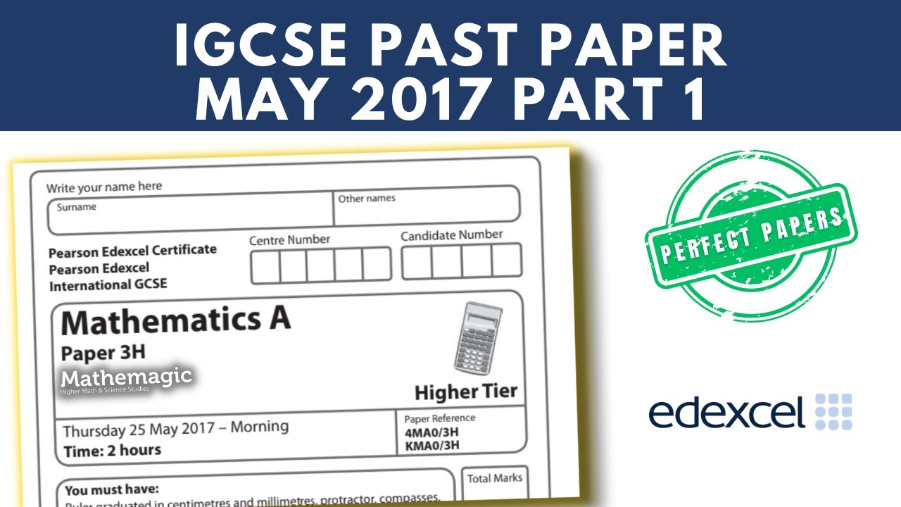 IGCSE MATH EDEXCEL PAPER 3H | PERFECT PAPERS ✅ Complete Walkthrough | May 2017 (PART 1)