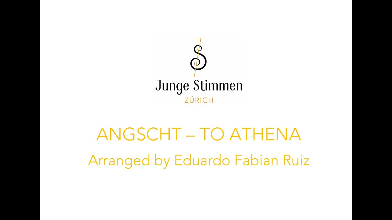 Angscht - To Athena (Arr. Eduardo Fabian Ruiz) - Junge Stimmen Zürich