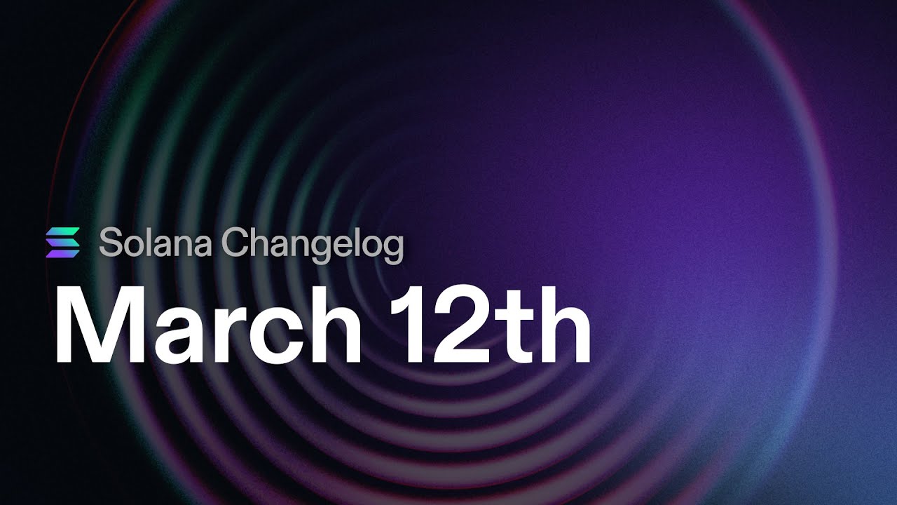 Solana Changelog Mar 12 - Solana hackathon, Anza fork, Anchor IDLs, Windows support