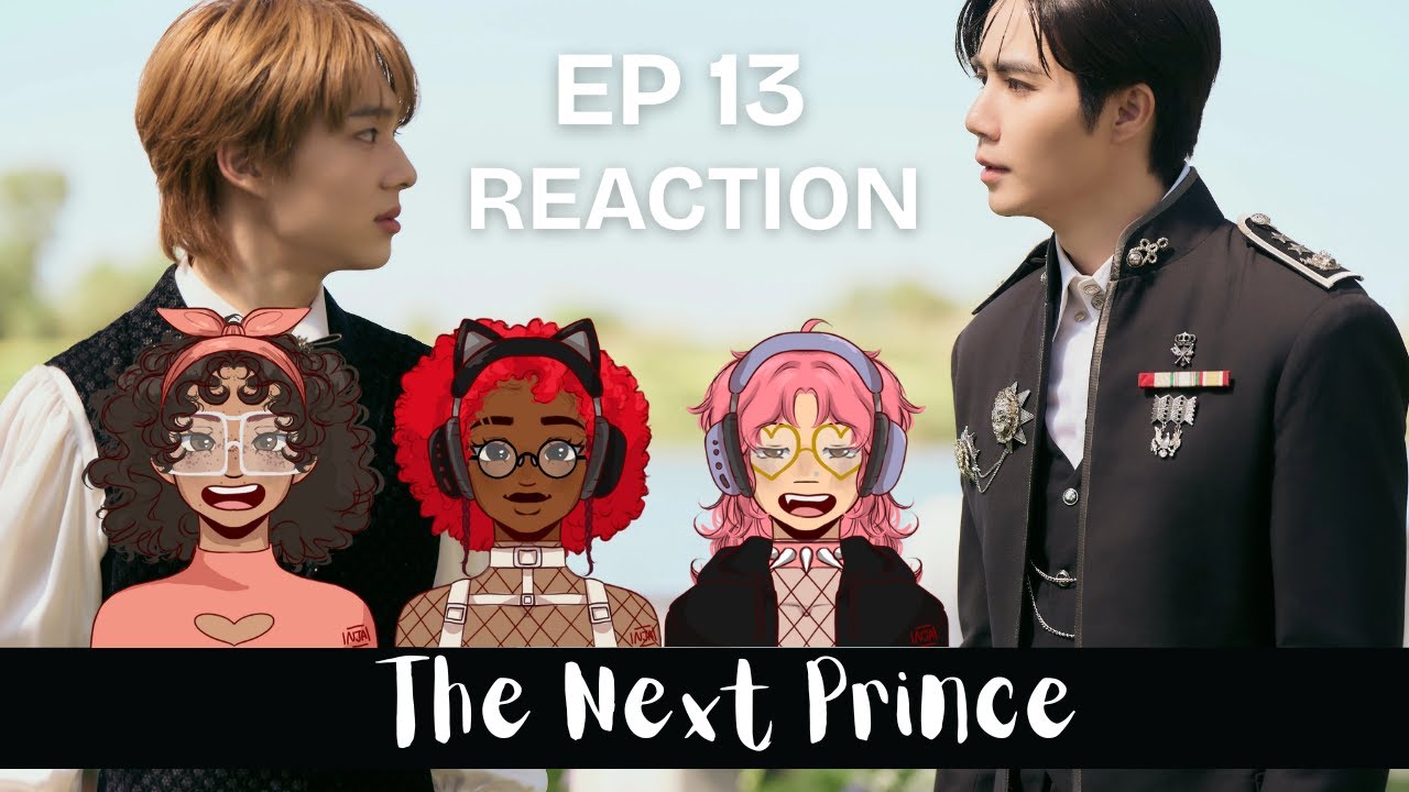 ข้ามฟ้าเคียงเธอ | The Next Prince Ep 13 Reaction