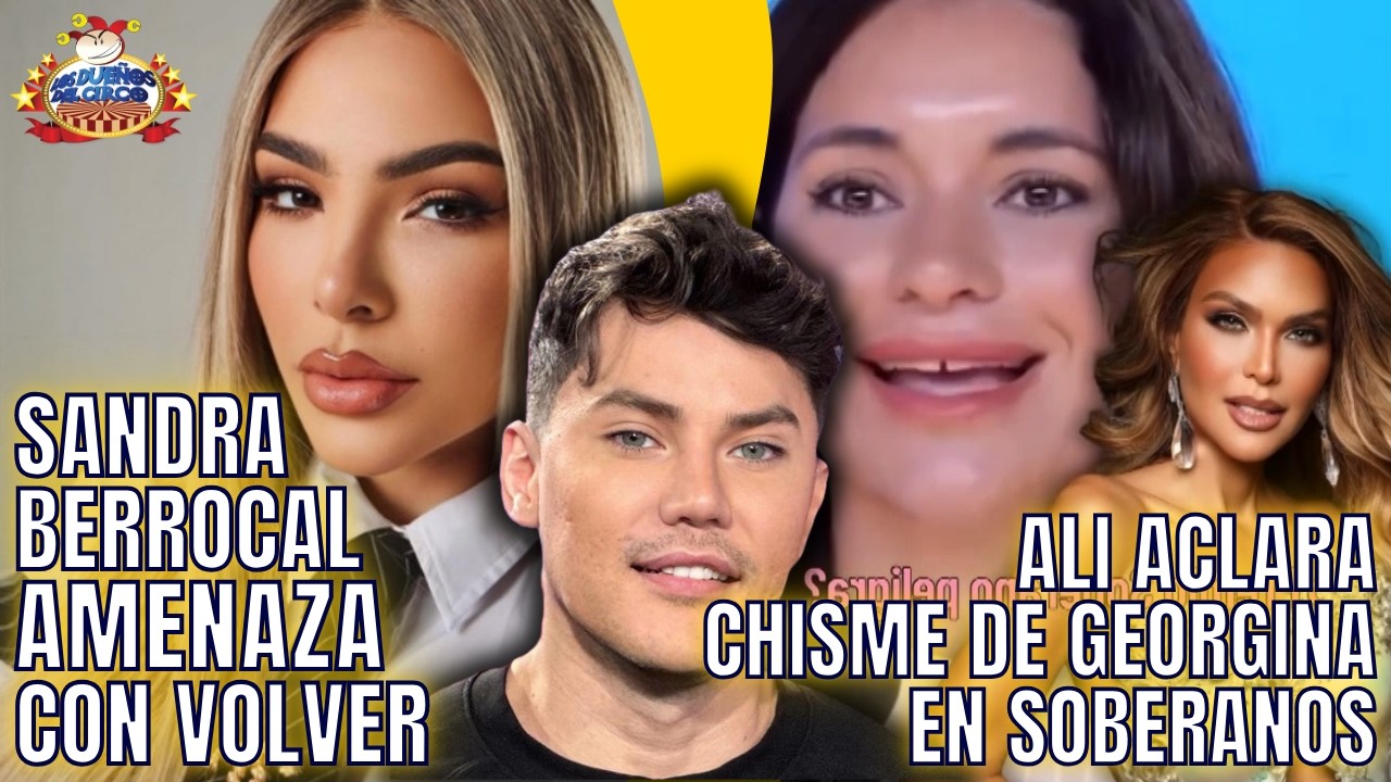 SANDRA AMENAZA CON VOLVER/ LIRIO ACLARA MUERTE DE JOSEPH/ ALI ACLARA CHISME DE GEORGINA EN SOBERANOS