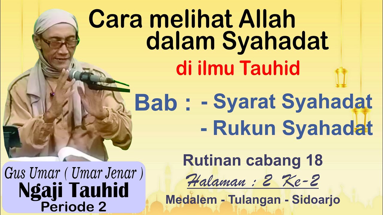 Ngaji Tauhid gus umar melihat Allah dalam syahadat Bab Syarat&Rukun syahadat cabang 18 Halaman 2 ke2
