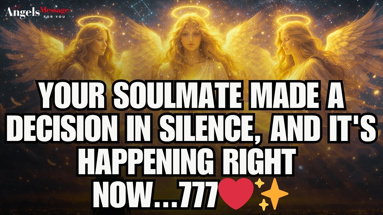 ✨ Your Soulmate Made a Decision in Silence, and It's Happening Right Now... 777 💞✨