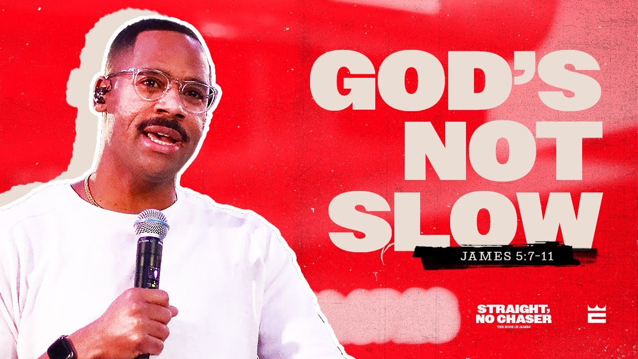 God’s Not Slow, We’re Just Impatient — Pastor Brandon Watts | James 5:7–11