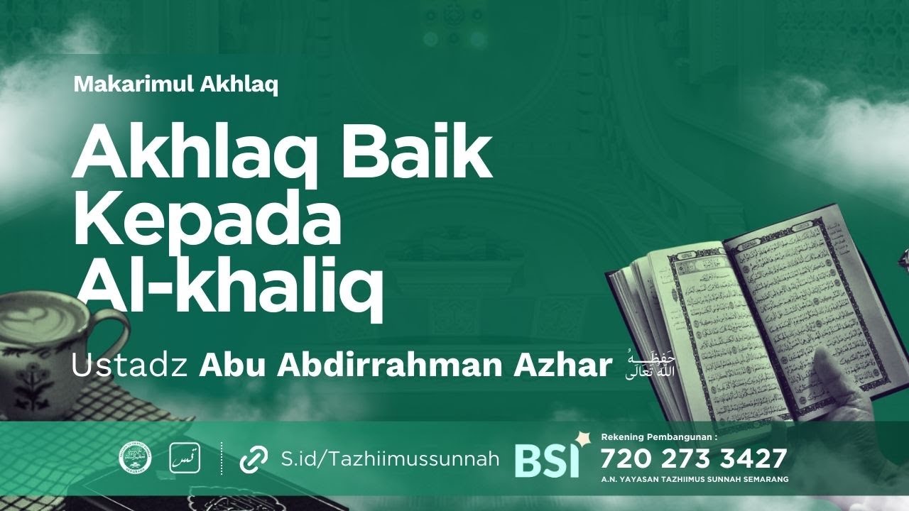 Makarimul Akhlaq [28/2/26] Ust. Abu Abdirrahman Azhar | Akhlaq Baik Kepada Al-khaliq