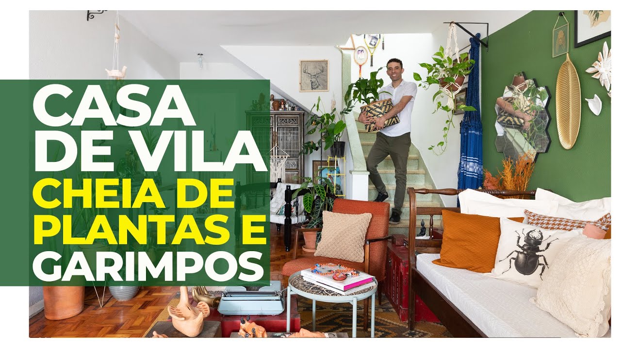 CASA DE VILA COM JARDIM, PLANTAS DENTRO DE CASA, MÓVEIS DE GARIMPO E DICAS ECONÔMICAS DE DECORAÇÃO