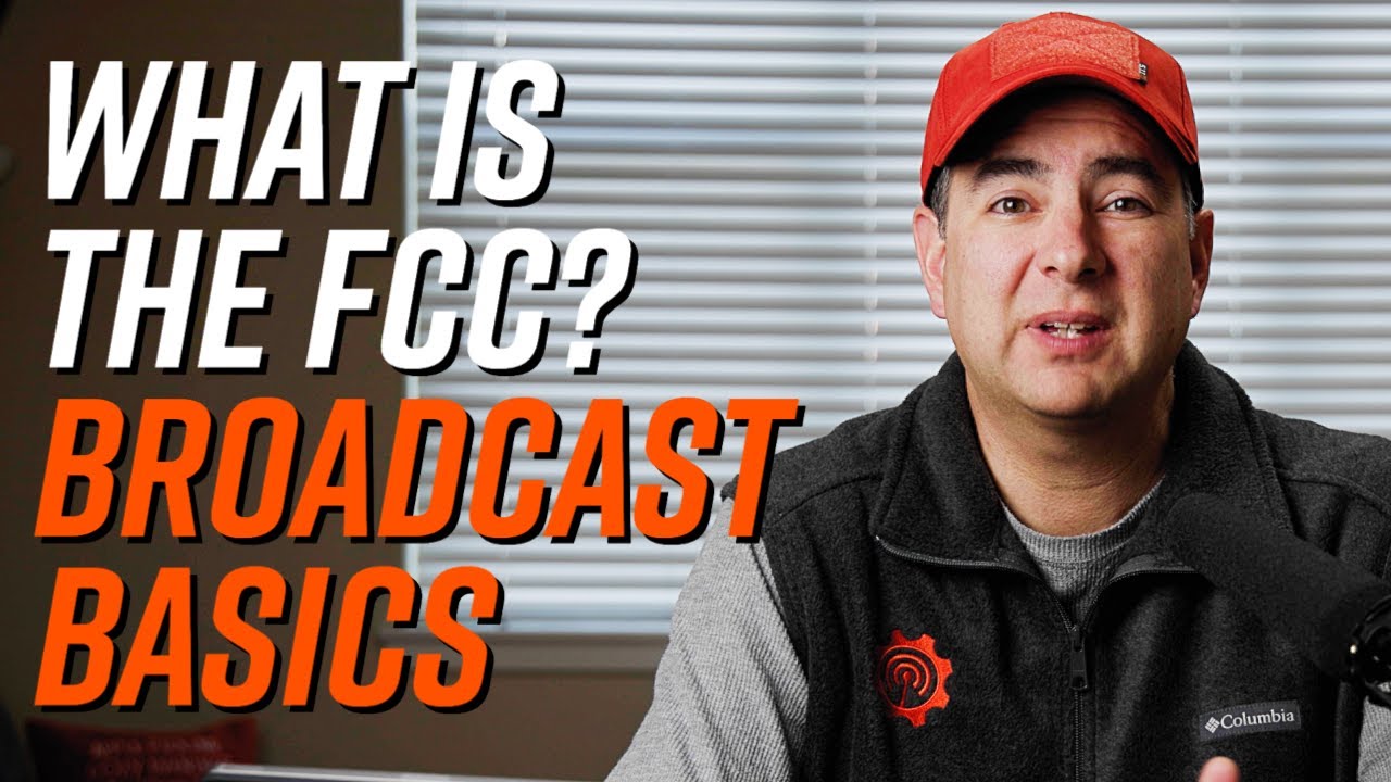 What is the FCC? - Broadcast Basics