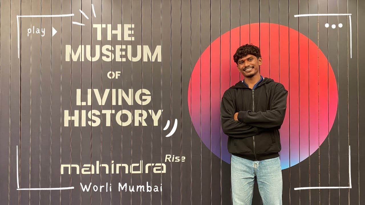The Museum Of Living History | Mahindra Museum | Worli | Mumbai | Life Unscripted