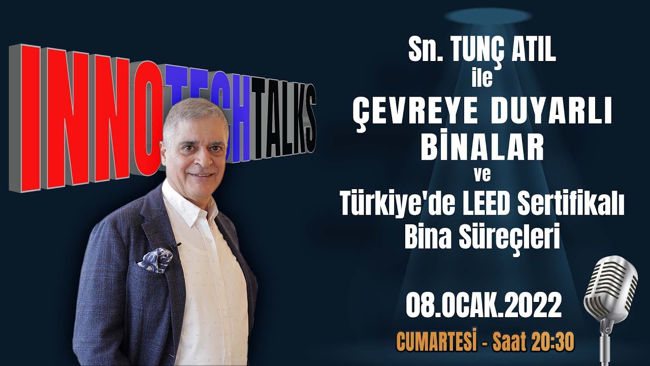 Çevreye Duyarlı Binalar ve Türkiye'de LEED Sertifikalı Bina Süreçleri | Sn. Tunç ATIL _ HKTM