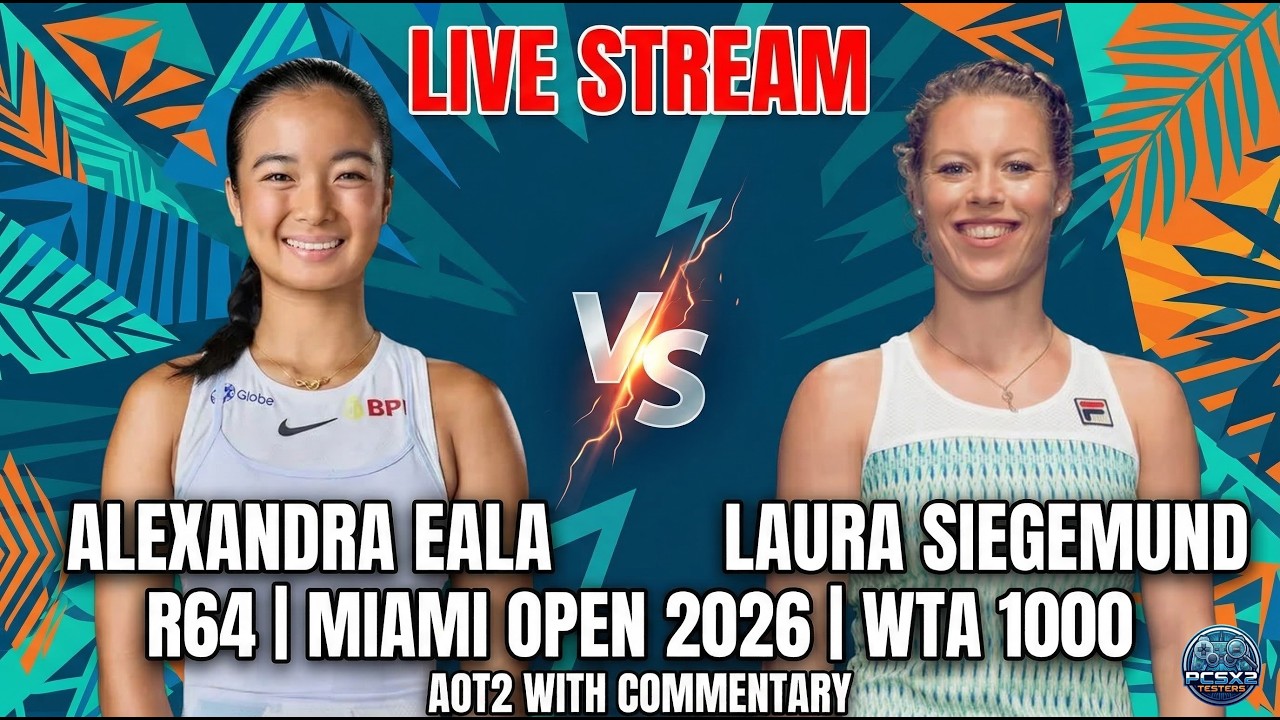 Live: Alexandra Eala Vs Laura Siegemund - Miami Open 2026 WTA 1000 - R64 - AOT2 with Commentary