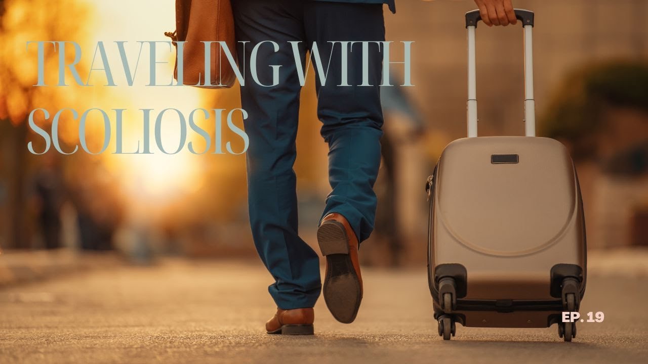 Traveling with scoliosis | Mindful Movement