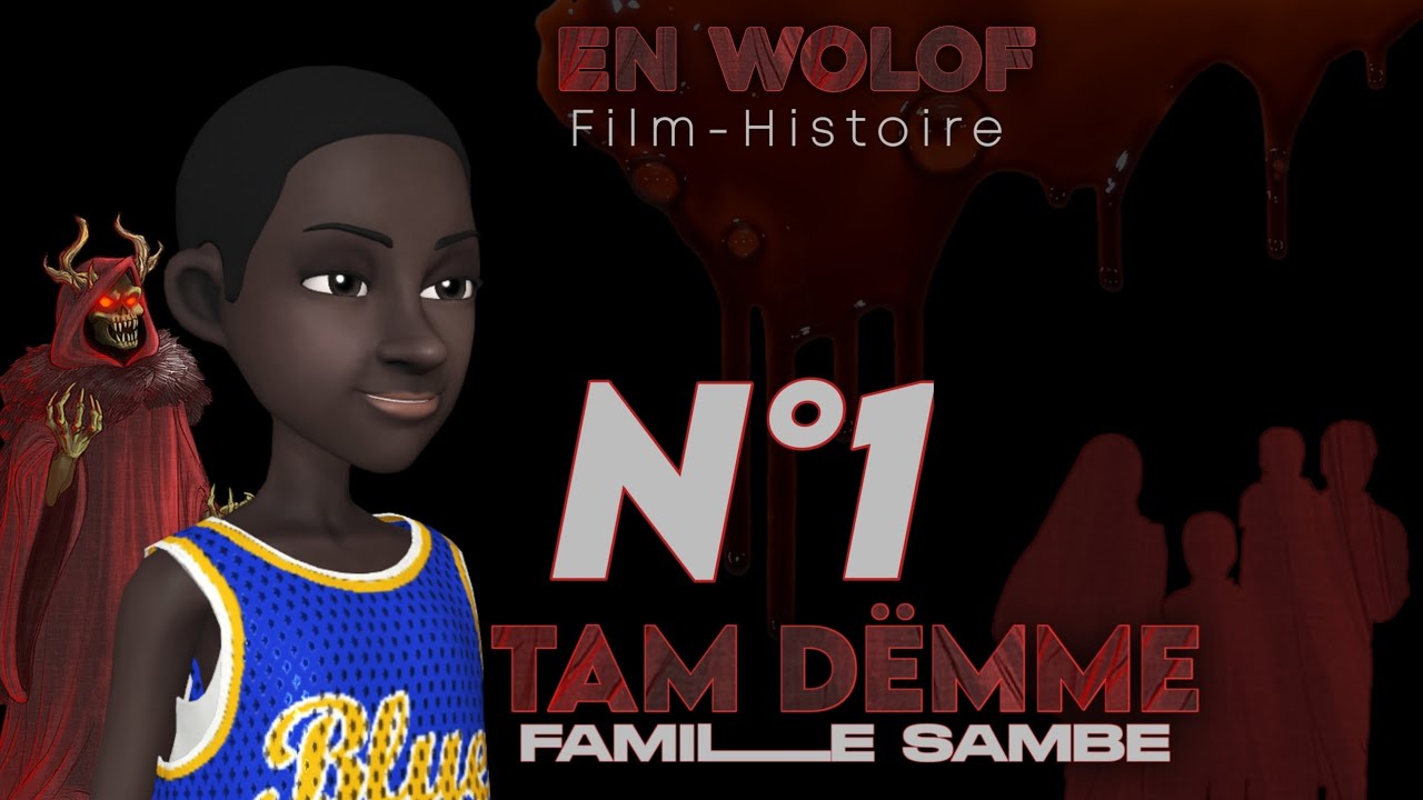 Film - Histoire ( TAM DËMME, FAMILLE SAMBE ) N°1