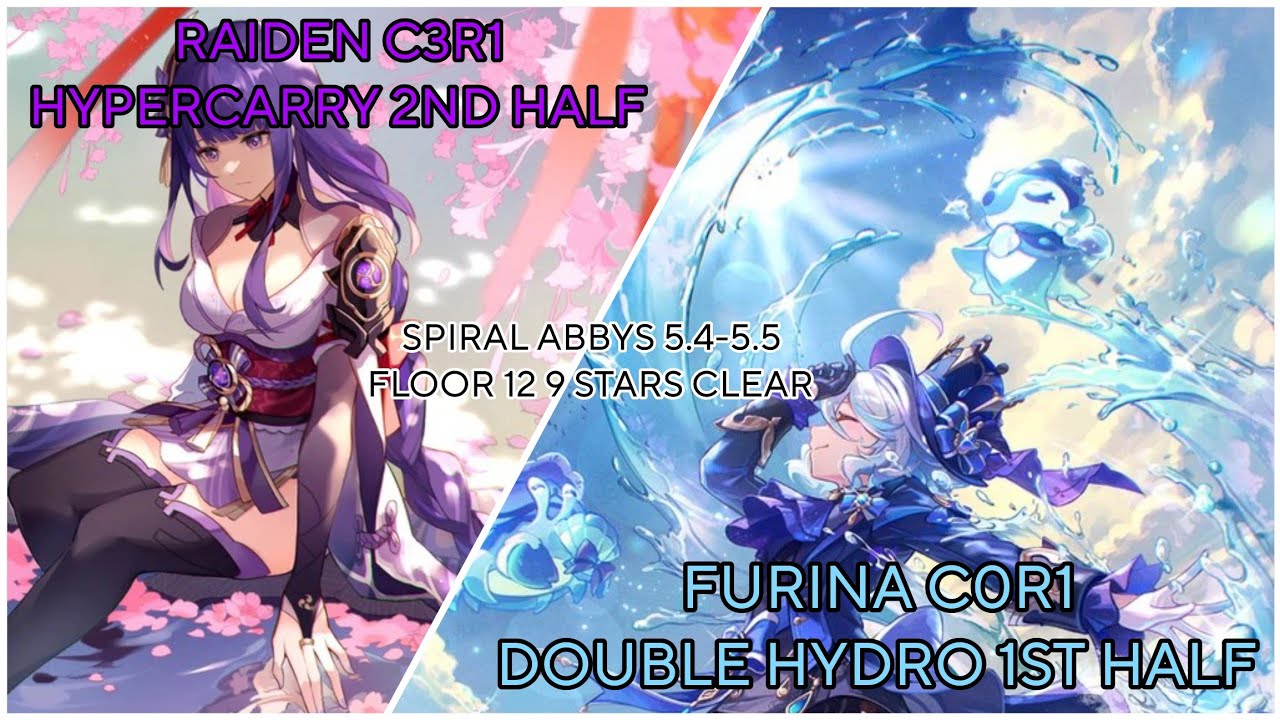 RAIDEN C3R1 & FURINA C0R1 SPIRAL ABBYS 5.4-5.5 FLOOR 12 9 STARS