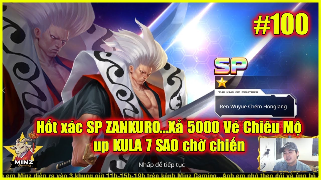 ღ Quyền Vương Chiến x7game #100 | Hốt xác SP ZANKURO...Xả 5000 Vé Chiêu Mộ up KULA 7 SAO chờ chiến 💀