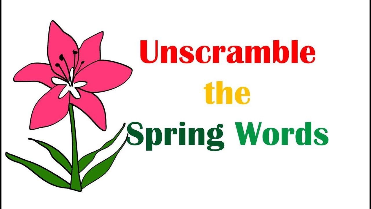 Unscramble the Spring Words
