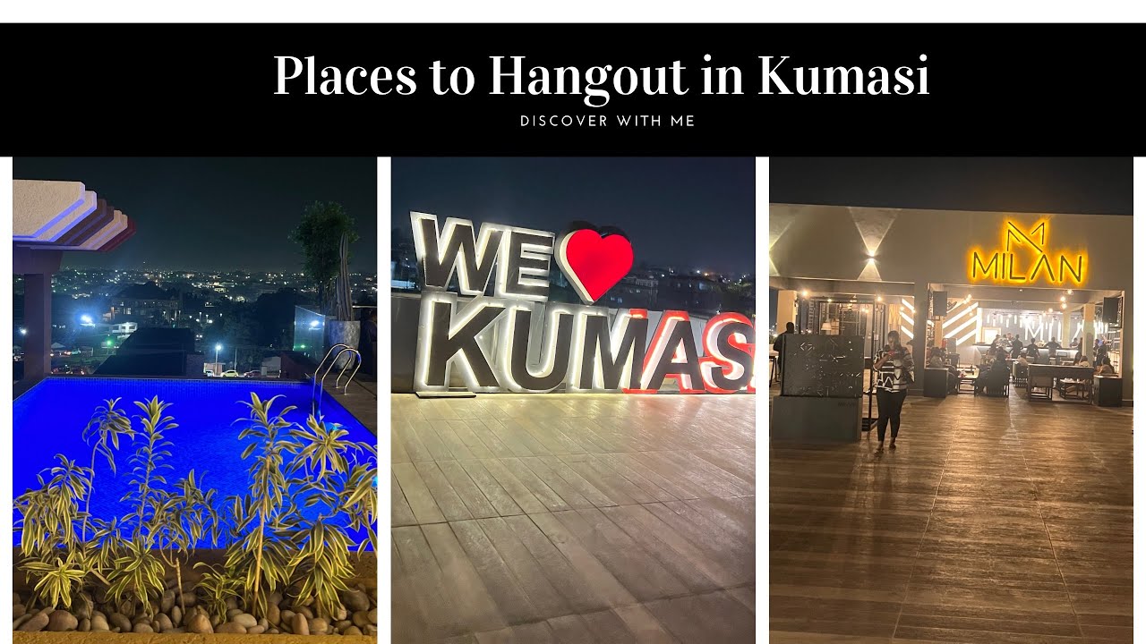 16 Awesome Places to Hang Out in Kumasi, Ghana!