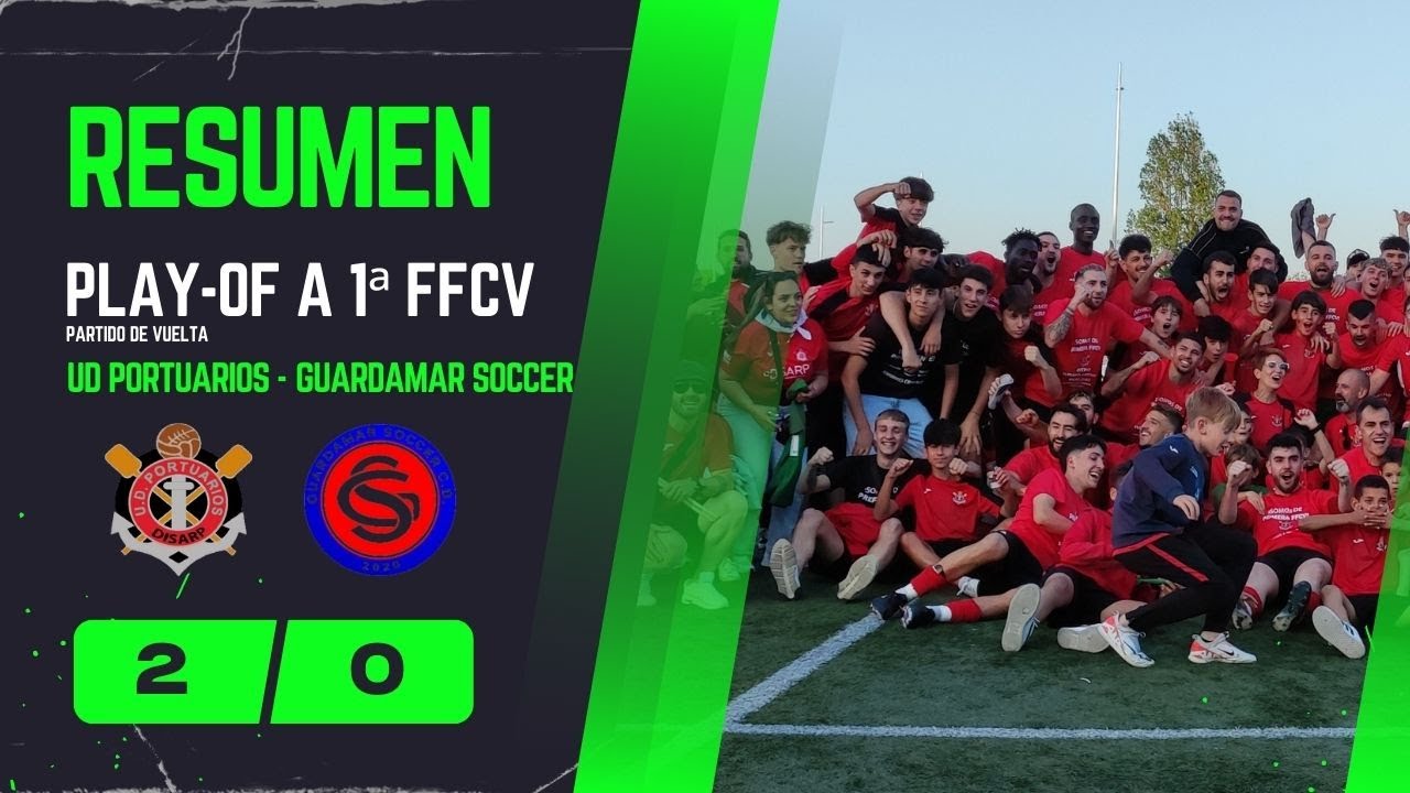 Resumen UD Portuarios - Guardamar Soccer. Ascenso a 1ª FFCV (Partido de vuelta)